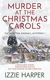 Murder at the Christmas Carols (The Wootton Windmill Mysteries)