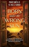 Born Under the Wrong Sun