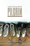 PILGRIM: FINDING A NEW WAY ON THE CAMINO DE SANTIAGO