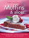 Muffins and Slices (Fresh & Tasty)