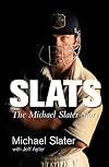 Slats - the Michael Slater Story