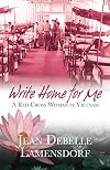Write Home for Me : A Red Cross Woman in Vietnam