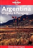 Lonely Planet Argentina Uruguay And Paraguay Includes Chilean Patagonia
