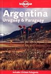 Lonely Planet : Argentina, Uruguay & Paraguay