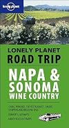Lonely Planet Road Trip Napa & Sonoma Wine Country