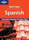 Lonely Planet : Fast Talk : Spanish
