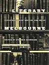 Literary Melbourne: A Celebration of Writing and Ideas