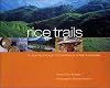 Rice Trails: A Journey Through the Ricelands of Asia and Australia