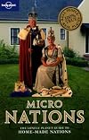 Micronations: The Lonely Planet Guide to Self-Proclaimed Nations