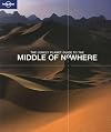 The Lonely Planet Guide to The Middle of Nowhere (General Pictorial)