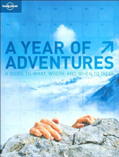 A Year of Adventures: A Guide to What, Where and When to Do It (By: Andrew Bain) cover