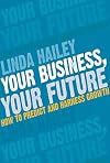 Your Business, Your Future: How to Predict and Harness Growth