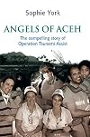 Angels of Aceh: The compelling story of Operation Tsunami Assist