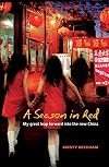 A Season in Red: My Great Leap Forward into the New China