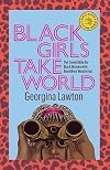 Black Girls Take World: The Travel Bible for Black Women with Boundless Wanderlust (Girls Guide to the World)