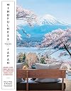 Mindfulness Travel Japan: Nature, Craft, Food, Onsen, Forest Bathing, Tea Ceremonies & Meditation