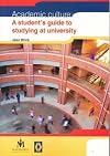 Academic Culture: a student's guide to studying at university