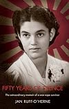 Fifty Years of Silence: The Extraordinary Memoir of a War Rape Survivor
