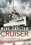 Cruiser: The Life and Loss of HMAS Perth and Her Crew