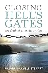 Closing Hell's Gates: The Life and Death of a Convict Station
