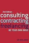 Consulting, Contracting and Freelancing: Be Your Own Boss
