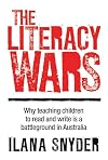 The Literacy Wars: Why Teaching Children to Read and Write Is a Battleground in Australia