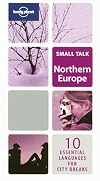 Lonely Planet : Small Talk : Northern Europe