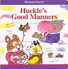 Richard Scarry's Huckle's Good Manners