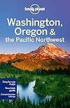 Lonely Planet Washington, Oregon & the Pacific Northwest (Travel Guide)