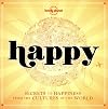 Happy: Secrets to Happiness from the Cultures of the World