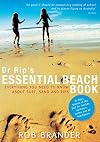 Dr Ripβs Essential Beach Book: Everything you need to know about surf, sand and rips