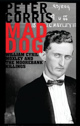 Mad Dog: William Cyril Moxley and the Moorebank Killings book cover