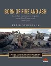 Born of Fire and Ash: Australian operations in response to the East Timor crisis 1999-2000 (1) (The Official History of Australian Peace)
