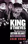 King of Thieves: The Adventures of Arthur Delaney & the Kangaroo Gang