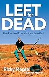 Left for Dead: How I Survived 71 Days in the Outback