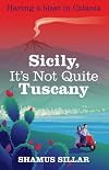 Sicily, It's Not Quite Tuscany