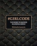 Girlcode The Secret To Success In A Digital World