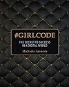 #GirlCode: The Secret to Success in a Digital World