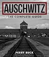 Auschwitz: The Complete Guide