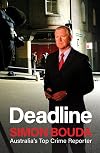 Deadline, by Simon Bouda, Australia's Top Crime Reporter