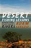 Desert fishing lessons : adventures in Australia's rivers