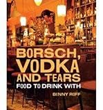 Borsch Vodka Tears Food To Drink With