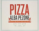 Pizza Recipes From Naples Finest Pizza Chefs