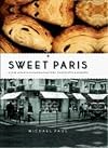 Sweet Paris: A love affair with Parisian chocolate, pastries and desserts