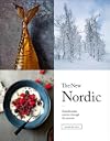 The New Nordic: Recipes from a Scandinavian Kitchen