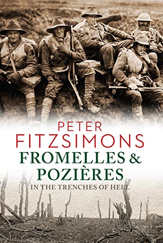 Fromelles and Pozières: In The Trenches Of Hell book cover