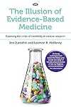 The Illusion of Evidence-Based Medicine: Exposing the crisis of credibility in clinical research