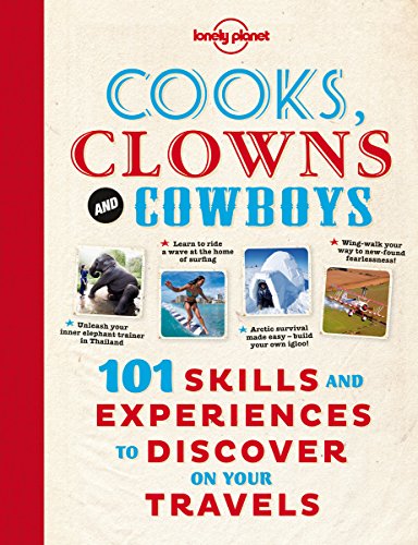 Cooks, Clowns and Cowboys: 101 SkillsExperiences to Discover on Your Travels book cover