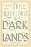 Tony Wheeler's Dark Lands (Lonely Planet Travel Literature)