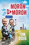 Moron to Moron: Two Men, Two Bikes, One Mongolian Misadventure